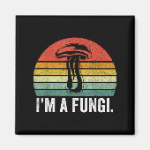 I'm A Fungi Shirt Funny Mushrooms Fun Guy Pun Biol Magneet (Voorkant)