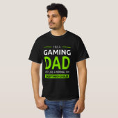 "im a gamer dad like a normale dad only much coole t-shirt (Voorkant volledig)