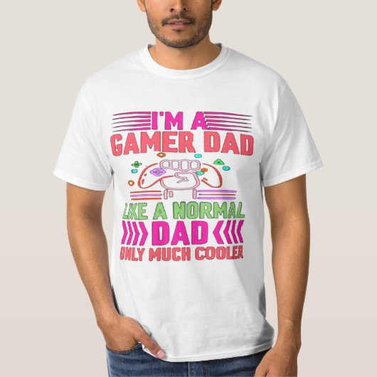 im a gamer dad like a normale dad only much cooler t-shirt (Voorkant)