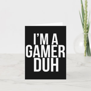 I'm A Gamer Duh - Grappige Halloween videogame Kos Kaart