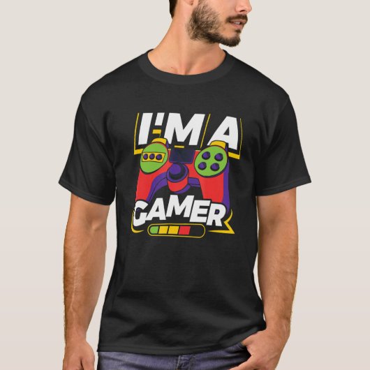 I'm A Gamer Video Game Player Nerd Geek Pc Console T-shirt (Voorkant)