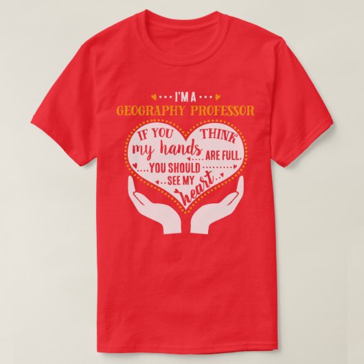 Im A Geography Professor Proud Professor T-shirt (Design voorkant)