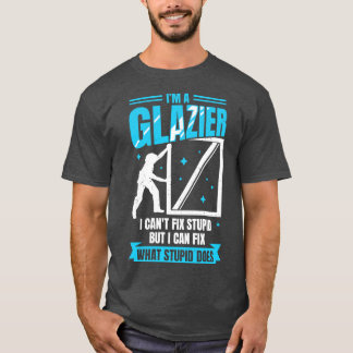 Im A Glazier Window Glass Installer Gift T-shirt