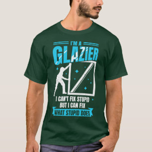 Im A Glazier Window Glass Installer Gift T-shirt