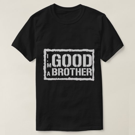 Im A Good Brother     T-shirt (Design voorkant)