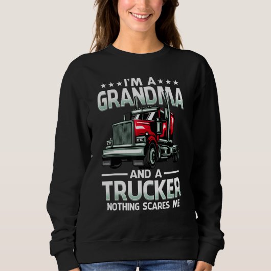 I'm A Grandma And Trucker Nothing Scares Me Mother Trui (Voorkant)