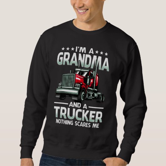 I'm A Grandma And Trucker Nothing Scares Me Mother Trui (Voorkant)