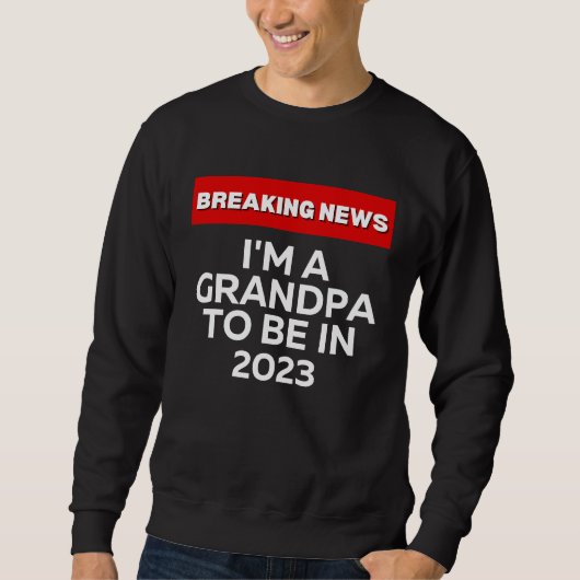 I'M A GRANDPA TO BE IN 2023  HUMOROUS BREAKING NEW TRUI (Voorkant)