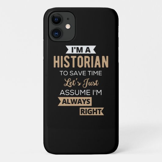 I'm A Historian To Save Time Let's Just Assume Case-Mate iPhone Case (Achterkant)