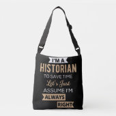 I'm A Historian To Save Time Let's Just Assume Crossbody Tas (Voorkant)