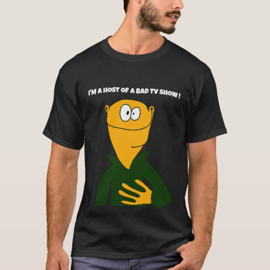 I'm a host of a bad TV show puppet T-shirt (Voorkant)