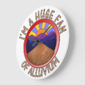 I'm a Huge Fan of Alluvium Geology Pun Grote Klok (Hoek)