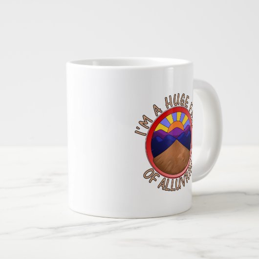 I'm a Huge Fan of Alluvium Geology Pun Grote Koffiekop (Voorkant rechts)