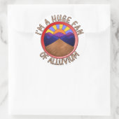 I'm a Huge Fan of Alluvium Geology Pun Ronde Sticker (Tas)
