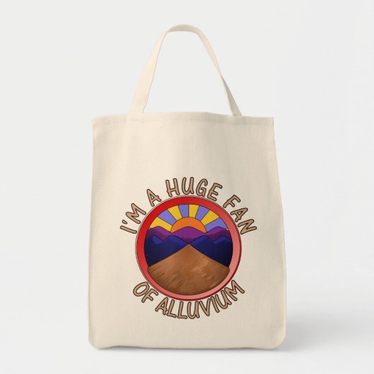 I'm a Huge Fan of Alluvium Geology Pun Tote Bag (Voorkant)