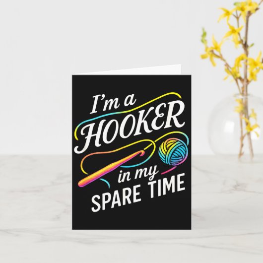 I'm A In My Spare Time - Funny Crochet Lovers  Kaart (Gele Bloem)