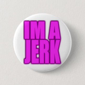 IM A JERK Jerkin jerk dance Ronde Button 5,7 Cm
