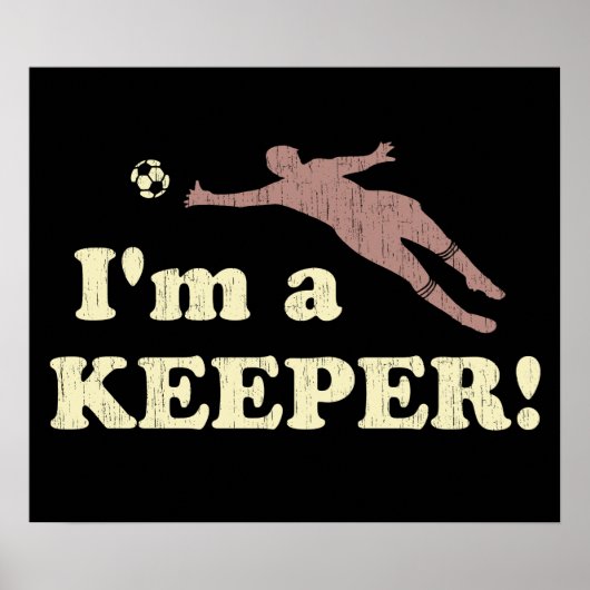 I'm a Keeper Soccer Goalie Poster (Voorkant)