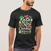 I'm A Keto Girl In A Carbie World T-shirt (Voorkant)