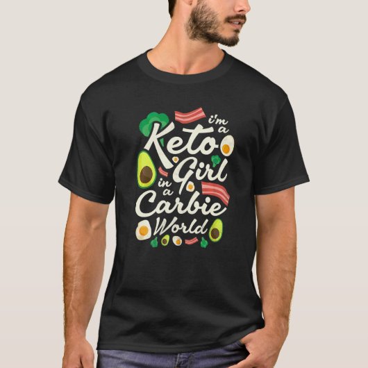 I'm A Keto Girl In A Carbie World T-shirt (Voorkant)