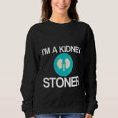 I'm A Kidney Stoner   Trui (Voorkant)