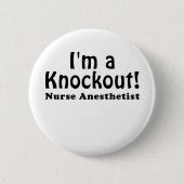 Im a Knockout Neurse Anesthetist Ronde Button 5,7 Cm (Voorkant)
