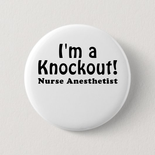 Im a Knockout Neurse Anesthetist Ronde Button 5,7 Cm (Voorkant)