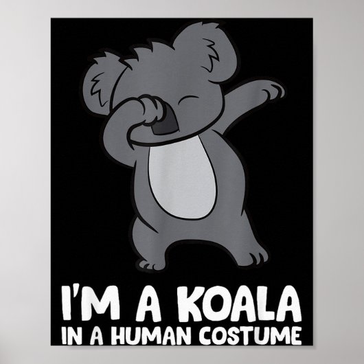 I'm A Koala In A Human Costume Funny Koala  Poster (Voorkant)