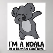 I'm A Koala In A Human Costume Funny Koala  Poster (Voorkant)