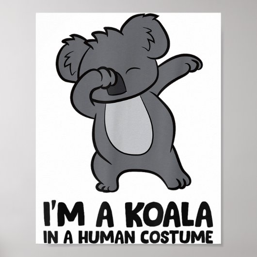 I'm A Koala In A Human Costume Funny Koala  Poster (Voorkant)