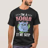 I'm A Koala Let Me Sleep T-shirt (Voorkant)