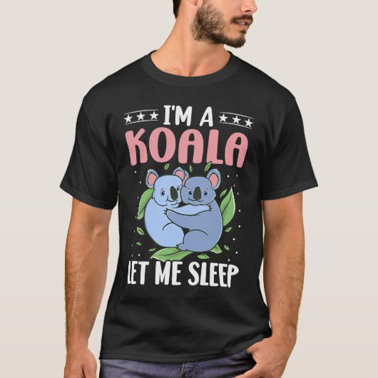 I'm A Koala Let Me Sleep T-shirt (Voorkant)