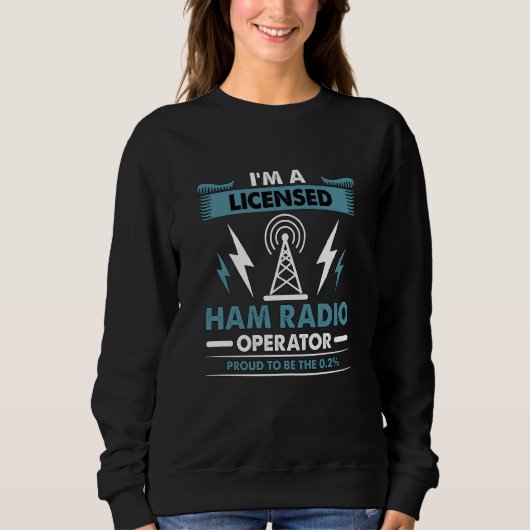 I'm A Licensed Ham Radio Loves Operating Amateur H Trui (Voorkant)