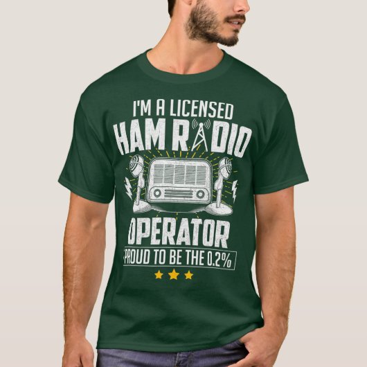 Im A Licensed Ham Radio Operator Proud To Be The T-shirt (Voorkant)