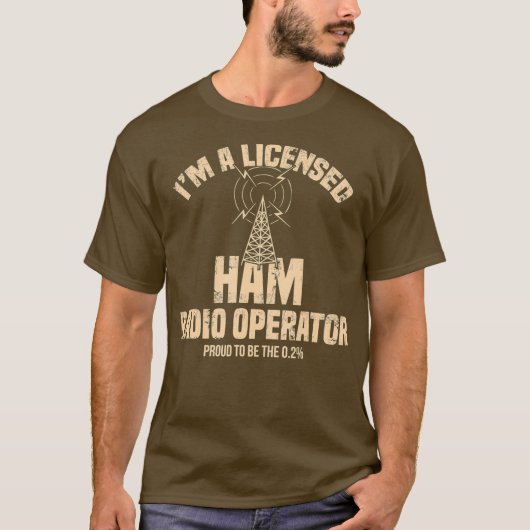 Im a Licensed Ham Radio Operator Radio Amateur T-shirt (Voorkant)