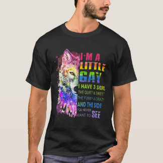 Im A Little Gay T-shirt