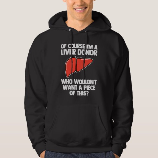 I'm A Liver Donor  Transplant Survivor Recipient R Hoodie (Voorkant)