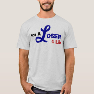 Im A Loser T-shirt