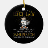 Im A Lunch Lady Crazy Keramisch Ornament (Voorkant)