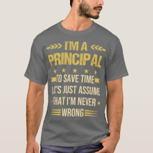 Im a main Funny School Principal Quote T-shirt