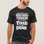 I'm A Maintenance Technician I Don't Stop When I'm T-shirt (Voorkant)