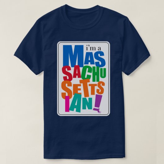 Im a Massachusettsian T-shirt (Design voorkant)