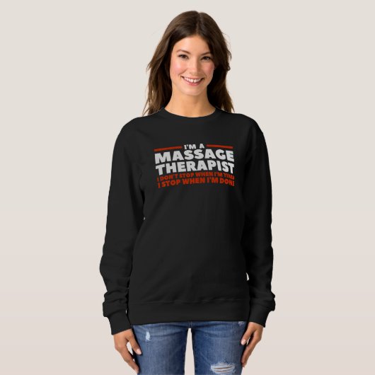I'm A Massage Therapist I Don't Stop When I'm Tire Trui (Voorkant volledig)
