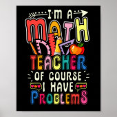 I'm a Math Teacher of Course I Have Problems Mat Poster (Voorkant)