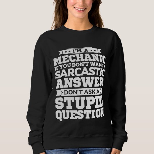 Im a Mechanic Dont Ask stouds Sarcastic Trui (Voorkant)