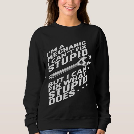 Im A Mechanic I Cant Fix Stomme Trui (Voorkant)