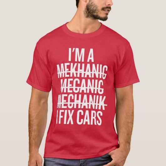 Im A Mechanic I Fi Cars Funny Mechanic funny T-shirt (Voorkant)