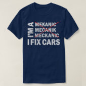 Im A Mechanic I Fix Cars Funny 1 T-shirt (Design voorkant)
