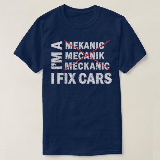 Im A Mechanic I Fix Cars Funny 1 T-shirt (Design voorkant)