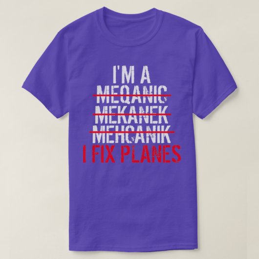 Im A Mechanic I Fix Planes T-shirt (Design voorkant)